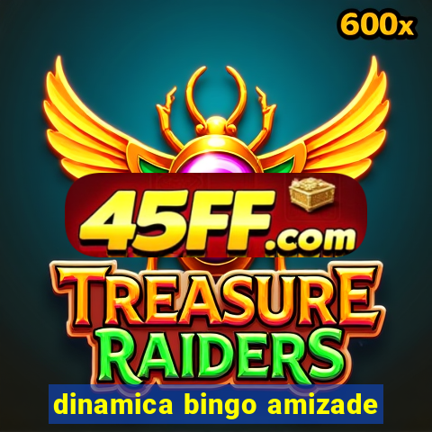 dinamica bingo amizade